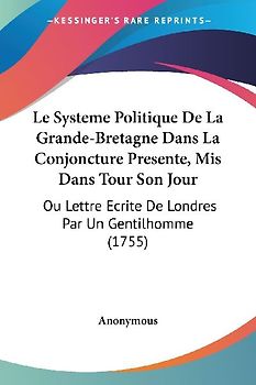 Le Systeme Politique De La Grande-Bretagne Dans La Conjoncture Presente, Mis Dans Tour Son Jour