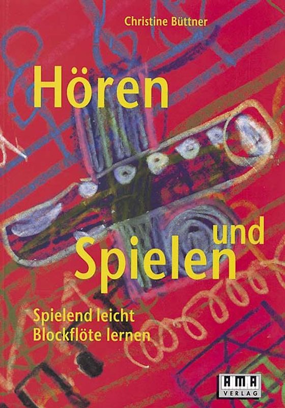 Hören und Spielen. Spielend leicht Blockflöte lernen