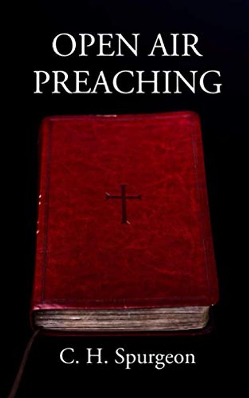 Open Air Preaching: A Sketch of its History