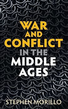 War and Conflict in the Middle Ages