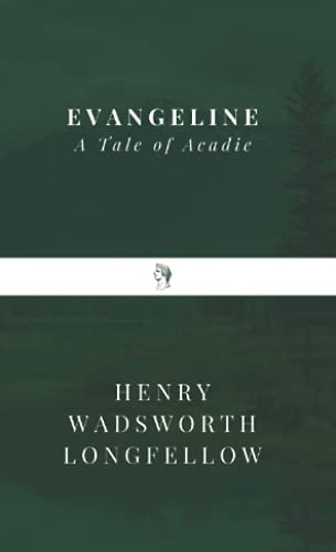 Evangeline: A Tale of Acadie