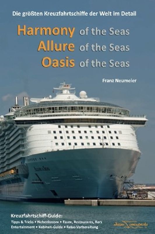 Guide: Harmony of the Seas, Allure of the Seas, Oasis of the Seas: Die groessten Kreuzfahrtschiffe der Welt im Detail