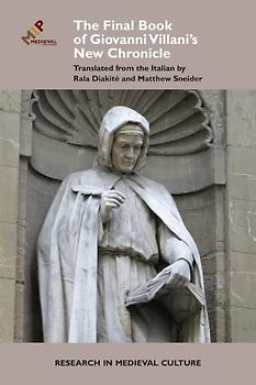 The Final Book of Giovanni Villani's New Chronicle (Research in Medieval Culture, Band 14)