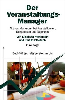 Der Veranstaltungs-Manager. Aktives Marketing bei Ausstellungen, Kongressen und Tagungen