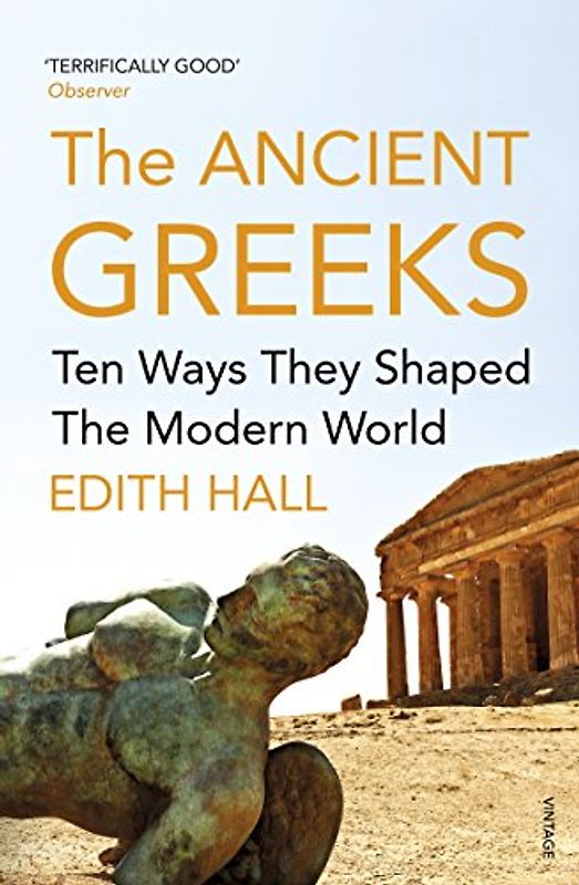 The Ancient Greeks: Ten Ways They Shaped the Modern World