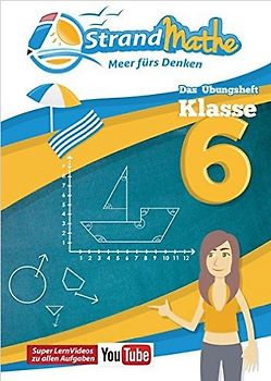 StrandMathe Übungsheft Mathe Klasse 6 – mit kostenlosen Lernvideos inkl. Lösungswegen und Rechenschritten zu jeder Aufgabe. Mathematik Lernheft – Beispiel ansehen, Übung rechnen, Lösung im Lernvideo ansehen & verstehen! Sek 1: Zahlen, Brüche, Dezimalzahlen, Winkel, Prozentrechnung, Dreisatz, Kreise