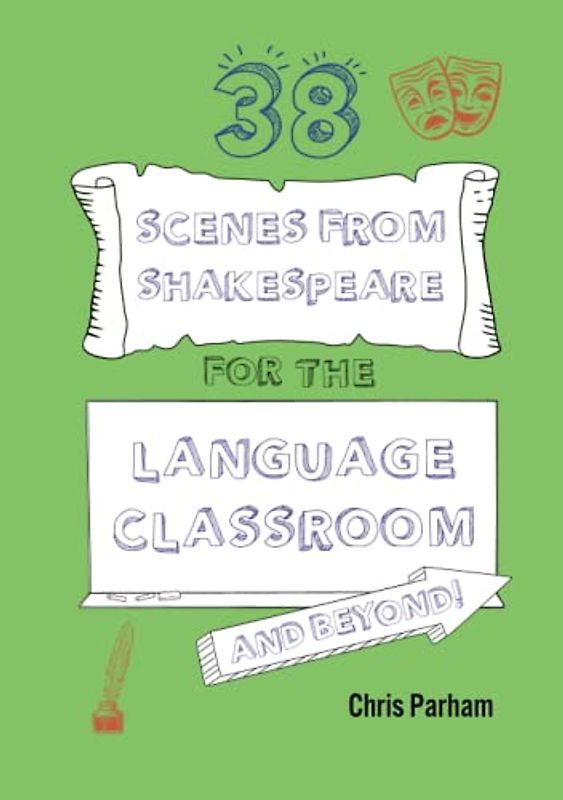 38 Scenes from Shakespeare for the Language Classroom and Beyond (Drama and Beyond!)