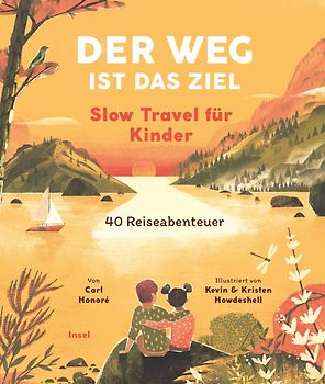 Der Weg ist das Ziel. Slow Travel für Kinder