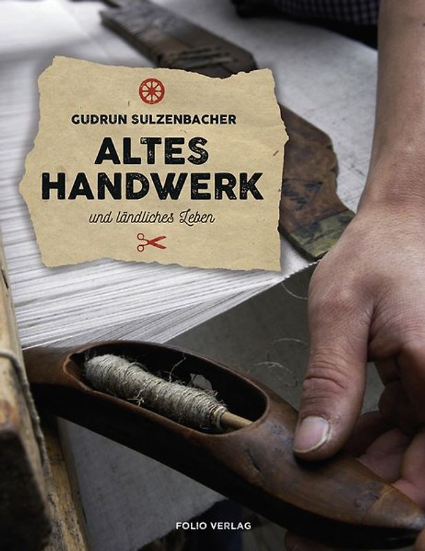 Altes Handwerk und ländliches Leben