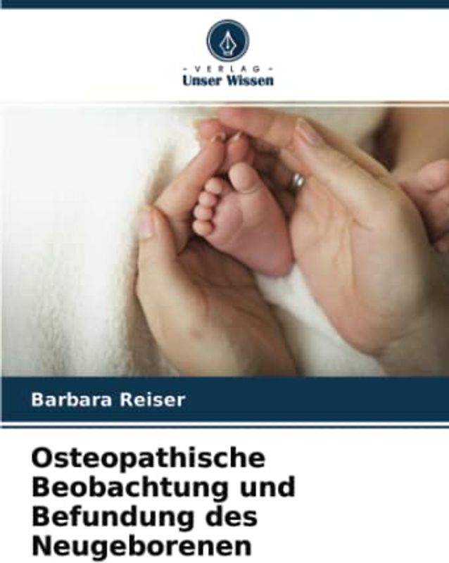 Osteopathische Beobachtung und Befundung des Neugeborenen