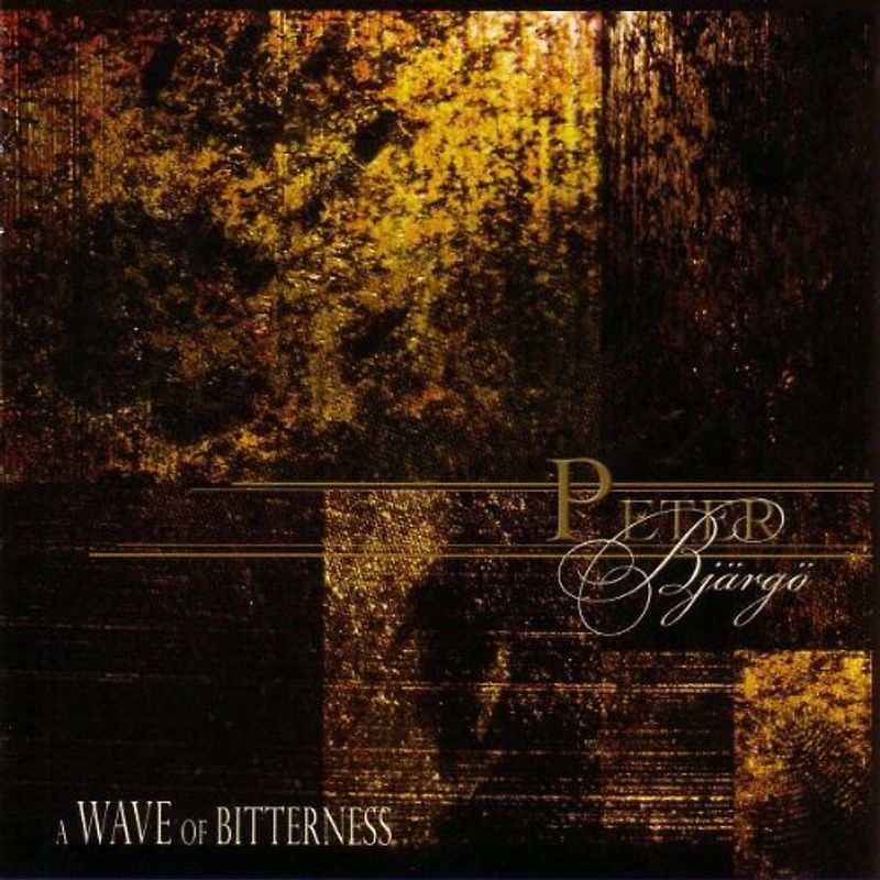 Peter Bjärgö - A Wave of Bitterness