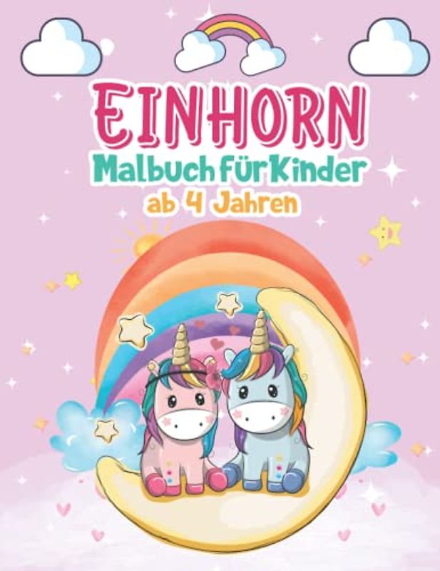 Einhorn Malbuch für Kinder ab 4 Jahren: Ausmalbuch mit wunderschönen Einhorn-Motiven für Kinder zwischen 4-8 Jahren. Ein schönes Geschenk für Mädchen. (Unsere schönsten Bücher, Band 6)