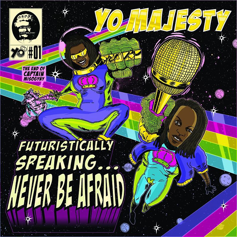 Yo Majesty - Futuristically Speaking...Never Be Afraid