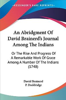 An Abridgment Of David Brainerd's Journal Among The Indians