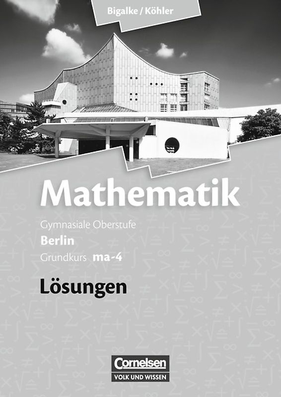 Bigalke/Köhler: Mathematik - Berlin - Ausgabe 2010 - Grundkurs 4. Halbjahr