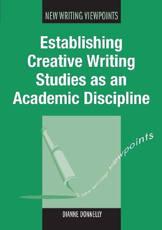 Establishing Creative Writing Studies as an Academic Discipline