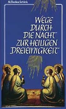 Wege durch die Nacht zur Heiligen Dreieinigkeit