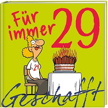 Geschafft: Für immer 29!