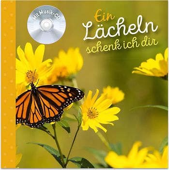 Ein Lächeln schenk ich dir - Geschenkbuch mit Sprüchen und CD mit Musik zum Wohlfühlen