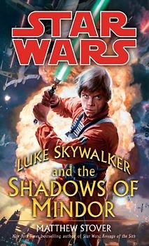 Luke Skywalker and the Shadows of Mindor: Star Wars - STOVER, MATTHEW