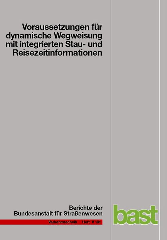 Voraussetzungen für dynamische Wegweisung mit integrierten Stau- und Reisezeitinformationen