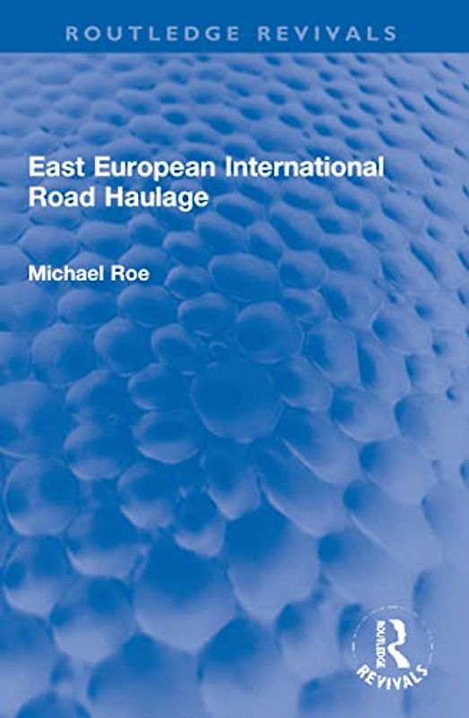 East European International Road Haulage (Routledge Revivals)