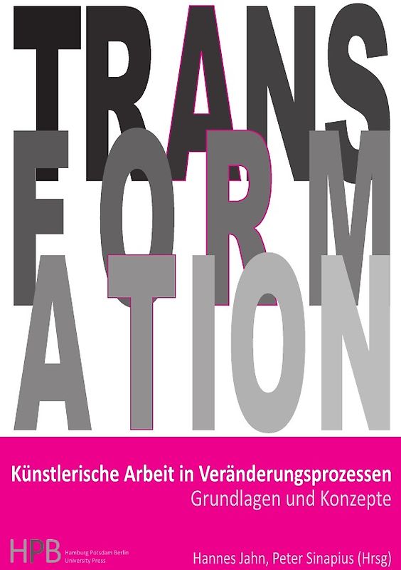 Transformation / Künstlerische Arbeit in Veränderungsprozessen