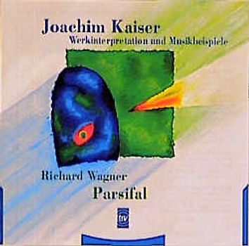 Richard Wagner: Parsifal. Werkinterpretation und Musikbeispiele