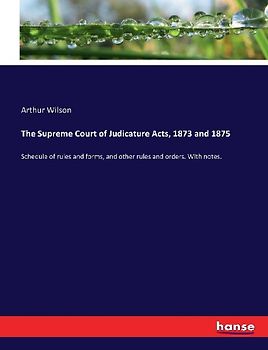 The Supreme Court of Judicature Acts, 1873 and 1875