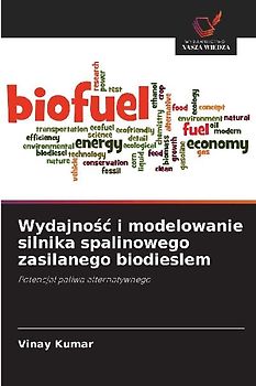 Wydajno¿¿ i modelowanie silnika spalinowego zasilanego biodieslem