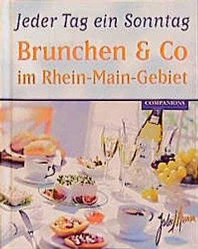 Jeder Tag ein Sonntag - Brunchen & Co. im Rhein-Main-Gebiet