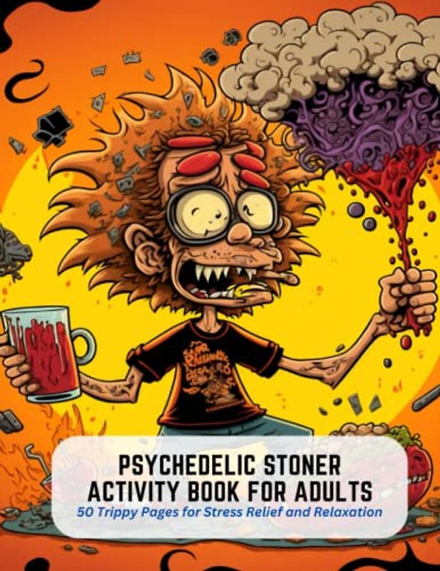 Psychedelic Stoner Activity Book for Adults: 50 Trippy Pages for Stress Relief and Relaxation