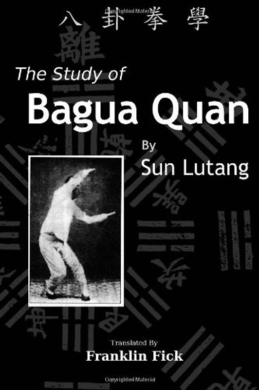 The Study of Bagua Quan: Bagua Quan Xue - Sun, Lutang
