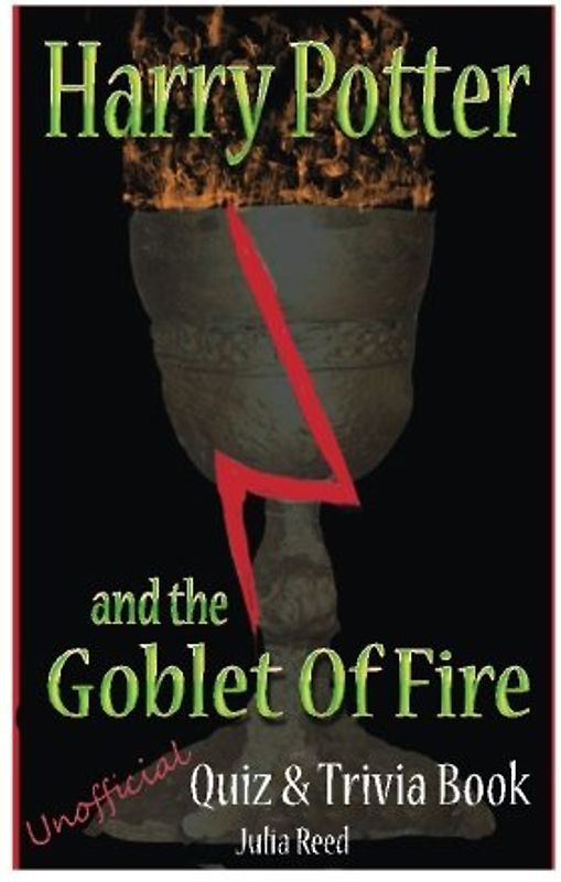 Harry Potter and the Goblet of Fire: Unoficial Quiz & Trivia Book: Test Your Knowledge in this Fun Interactive Quiz & Trivia Book Based on the Best Selling Book (Quiz and Trivia, Band 5)