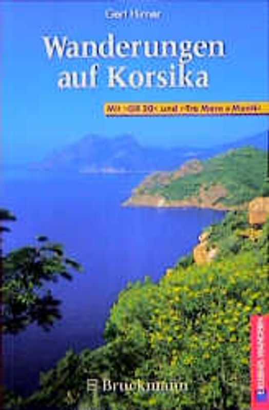 Wanderungen auf Korsika. Mit den Fernwanderwegen "GR 20" und "Tra Mare e Monti" sowie "Da Mare a Mare"