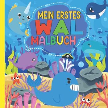 Mein Erstes Malbuch für Kinder ab 2 Wal: Schönes Meerestier Wale Ausmalbuch für Kleinkinder, Einfach Ausmalen Malvorlagen für Jungen im Alter von 3, ... Geschenk für Liebhaber von Meerestiere