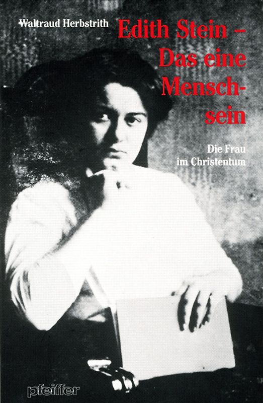 Edith Stein - Das eine Menschsein