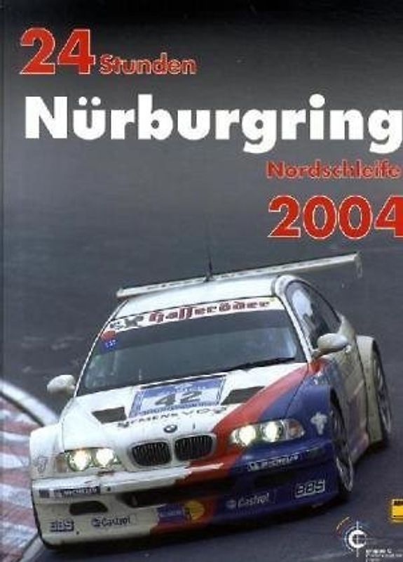 24h Rennen Nürburgring. Offizielles Jahrbuch zum 24 Stunden Rennen auf dem Nürburgring / 24 Stunden Nürburgring Nordschleife 2004