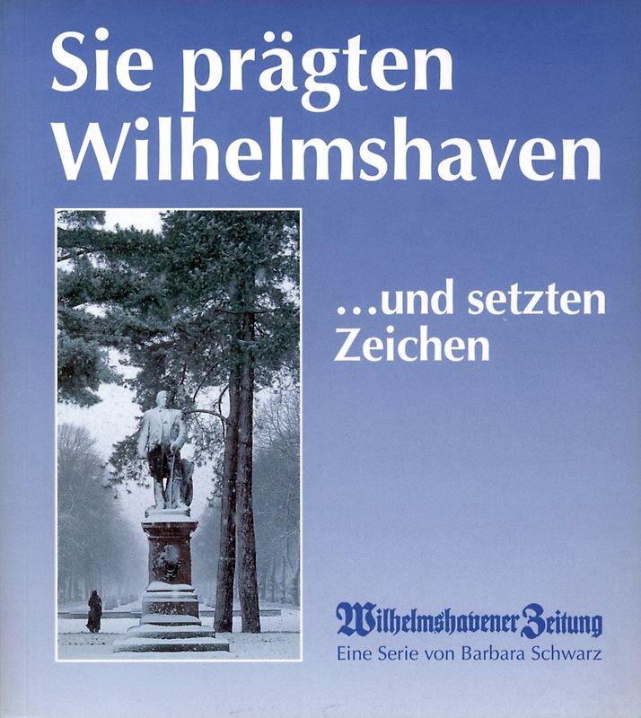 Sie prägten Wilhelmshaven