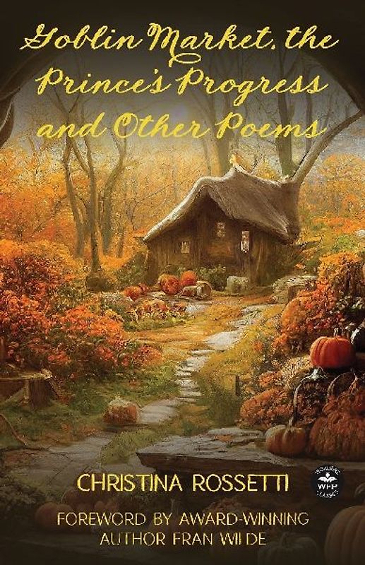 Goblin Market, The Prince's Progress  and Other Poems