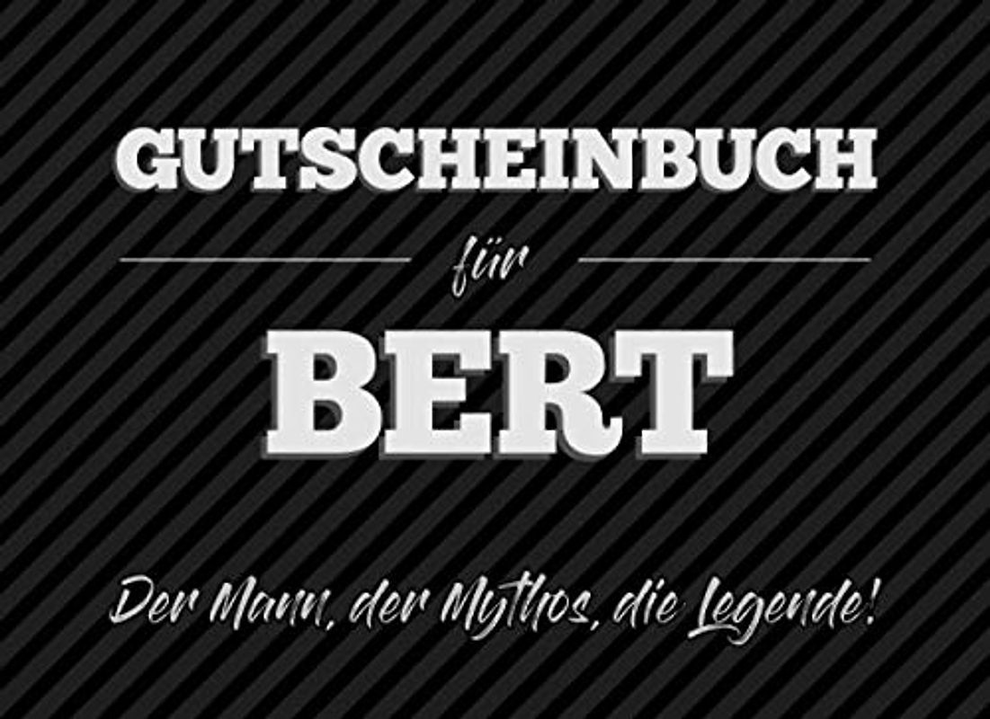 Gutscheinbuch für Bert – der Mann, der Mythos, die Legende: 20 Blanko-Gutscheine zum selbst ausfüllen als Geschenk zum Geburtstag oder zu Weihnachten