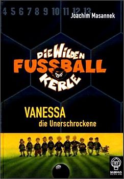Die wilden Fussballkerle - Buchausgabe / Vanessa, die Unerschrockene