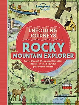 Unfolding Journeys - Rocky Mountain Explorer (Lonely Planet Kids)