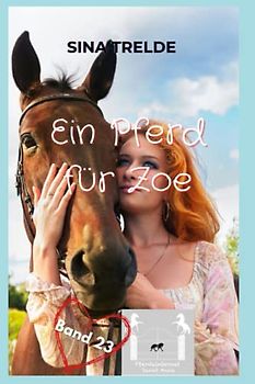Ein Pferd für Zoe (Pferdeinternat Sankt Anna, Band 23)