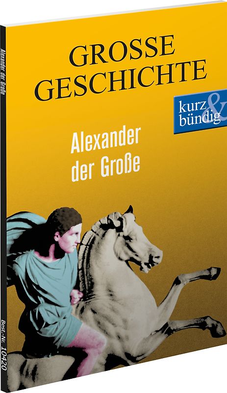 Alexander der Große GROSSE GESCHICHTE