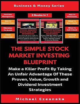The Simple Stock Market Investing Blueprint (2 Books In 1)