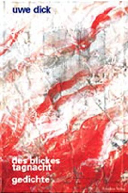 Des Blickes Tagnacht. Gesammelte Gedichte