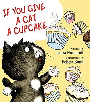 If You Give a Cat a Cupcake - Laura Numeroff