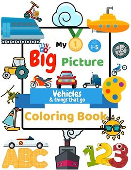 My First Big Picture Colouring Book for Toddlers - Vehicles: Planes, Trains, Cars, Motorcycle, Trucks, Diggers and things that go | Jumbo coloring ... ages 1, 2, 3, 4 & 5 | Over 50 unique drawings