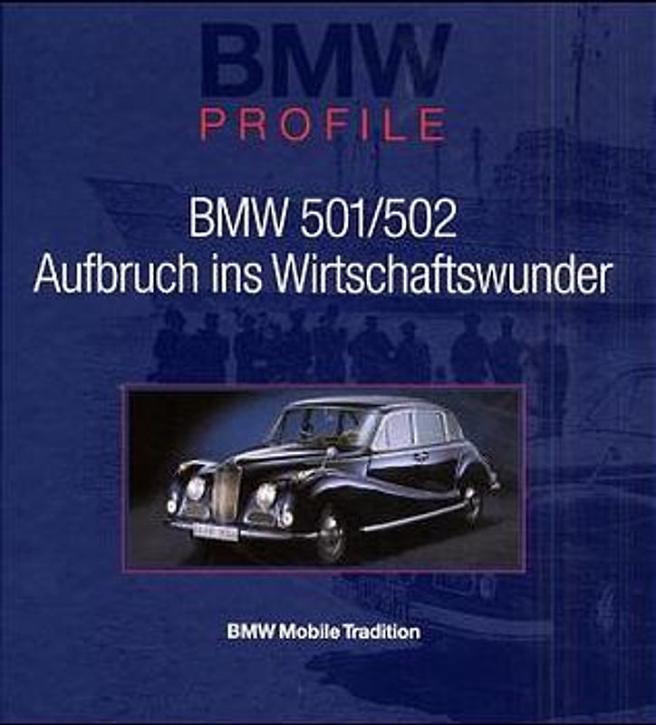 BMW 501/502 Aufbruch ins Wirtschaftswunder